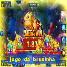 jogo da bruxinha que ganha dinheiro